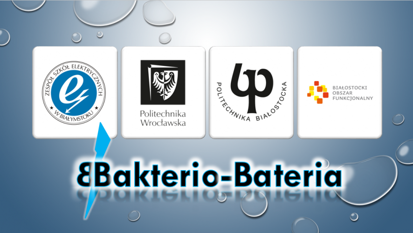 Bakterio-Bateria - baner promujący projekt z logo 4 instytucji (ZSE, PWr, PB, BOF)