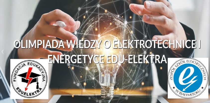 grafika Olimpiada Wiedzy o Elektrotechnice i Energetyce EDU-ELEKTRA z logo Fundacji Edukacyjnej EDUELEKTRA i logo ZSE